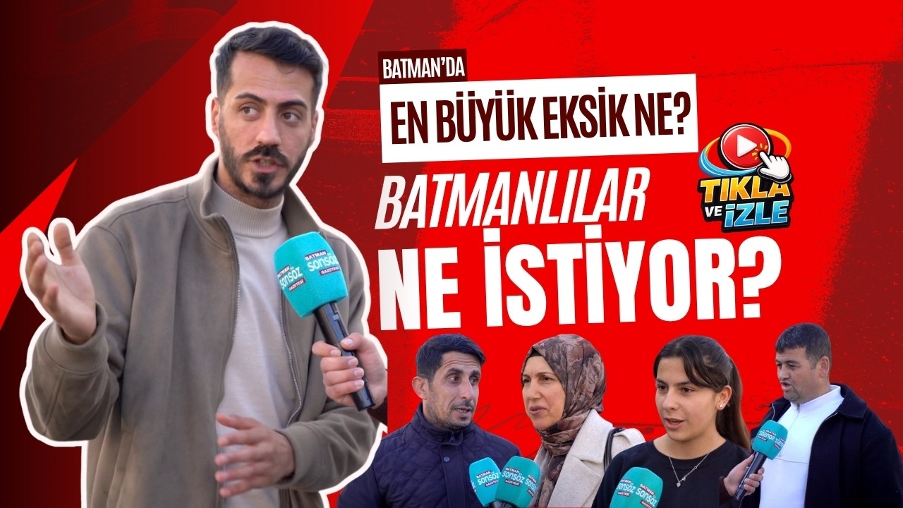 Batman&rsquo;da en b&uuml;y&uuml;k eksik ne? Batmanlılar ne istiyor?