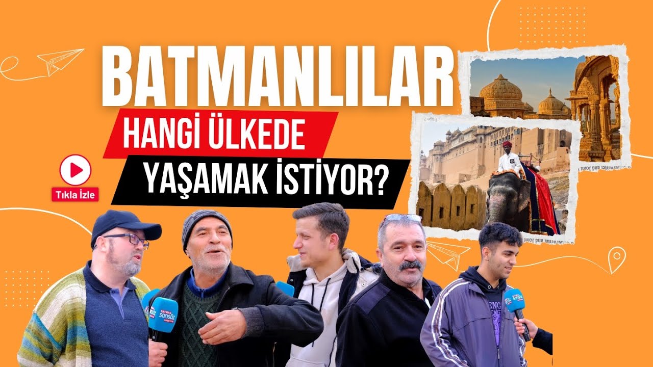 Batmanlılar hangi &uuml;lkede yaşamak istiyor?