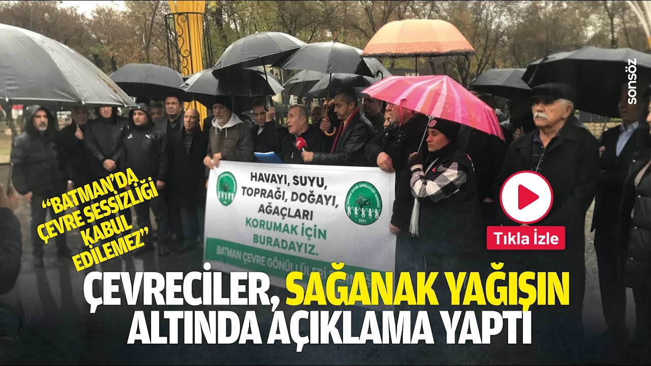 &Ccedil;evreciler, sağanak yağışın altında a&ccedil;ıklama yaptı: &ldquo;Batman&rsquo;da &ccedil;evre sessizliği kabul edilemez&rdquo;