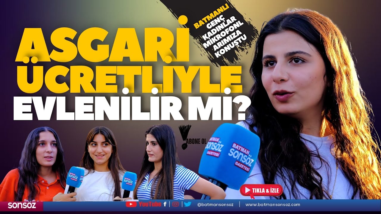Batmanlı gen&ccedil; kadınlar mikrofonlarımıza konuştu; Asgari &uuml;cretliyle evlenilir mi?