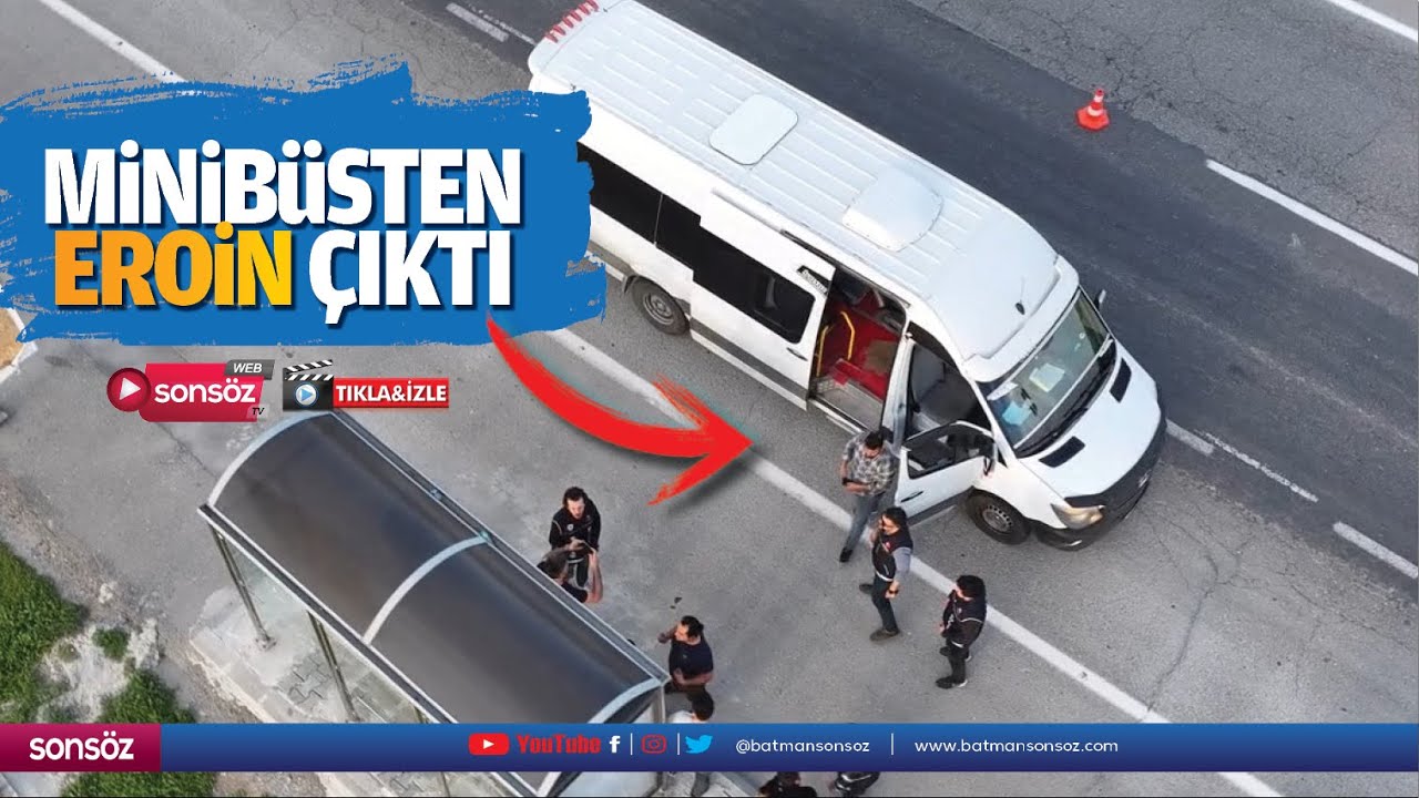 Minib&uuml;sten eroin &ccedil;ıktı
