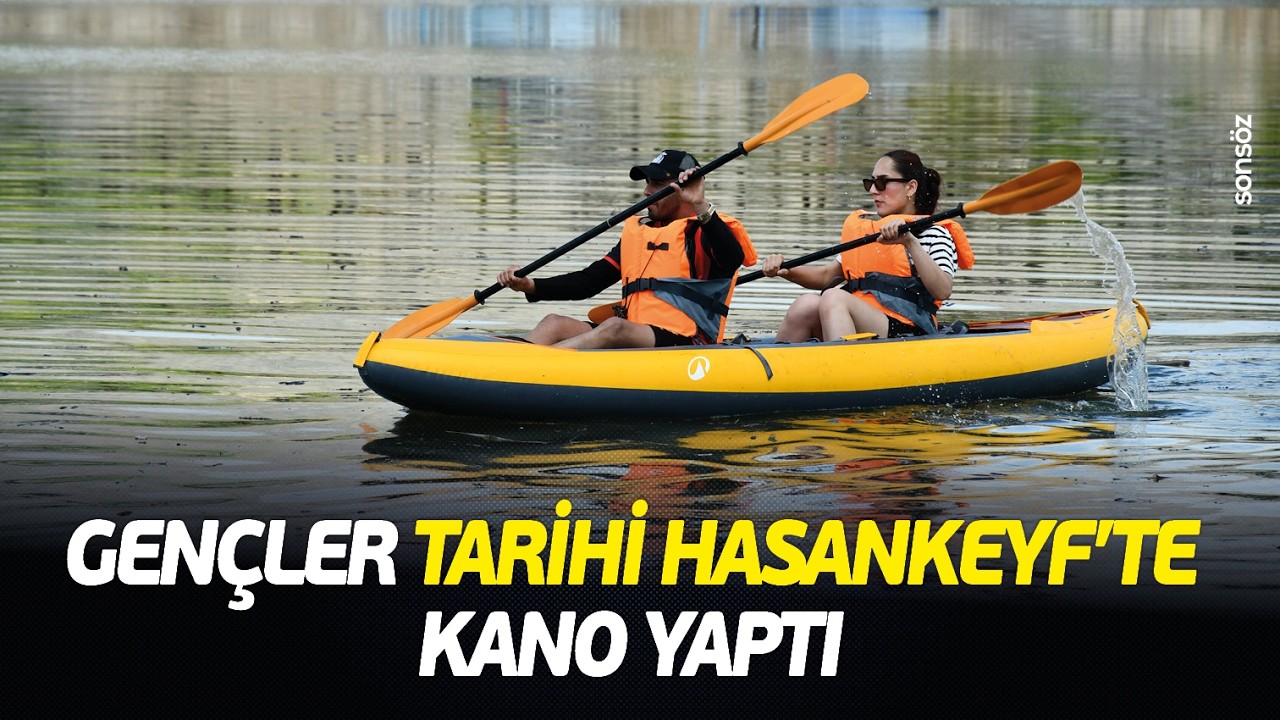 Gen&ccedil;ler tarihi Hasankeyf&rsquo;te kano yaptı