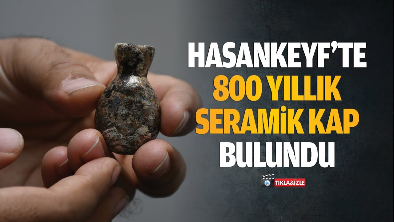 Hasankeyf&rsquo;te 800 yıllık seramik kap bulundu