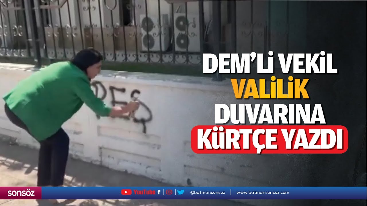 DEM&rsquo;li vekil, valilik duvarına K&uuml;rt&ccedil;e yazdı