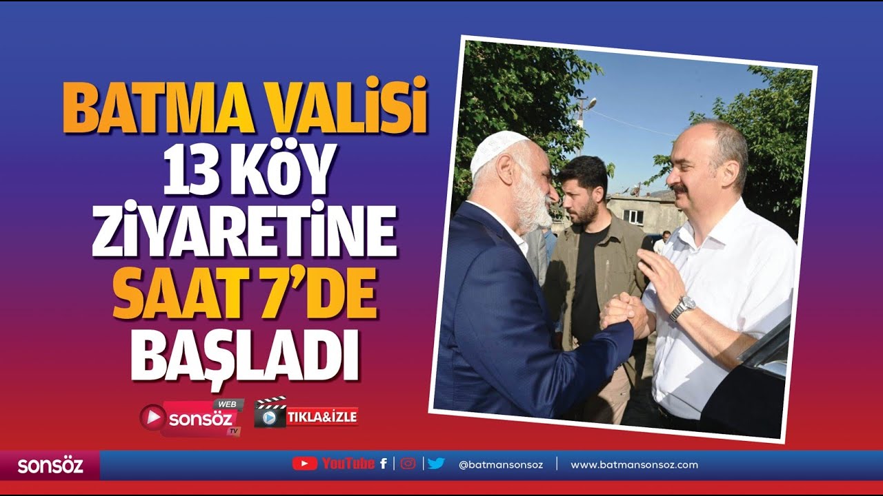 Batma Valisi, 13 k&ouml;y ziyaretine saat 7&rsquo;de başladı
