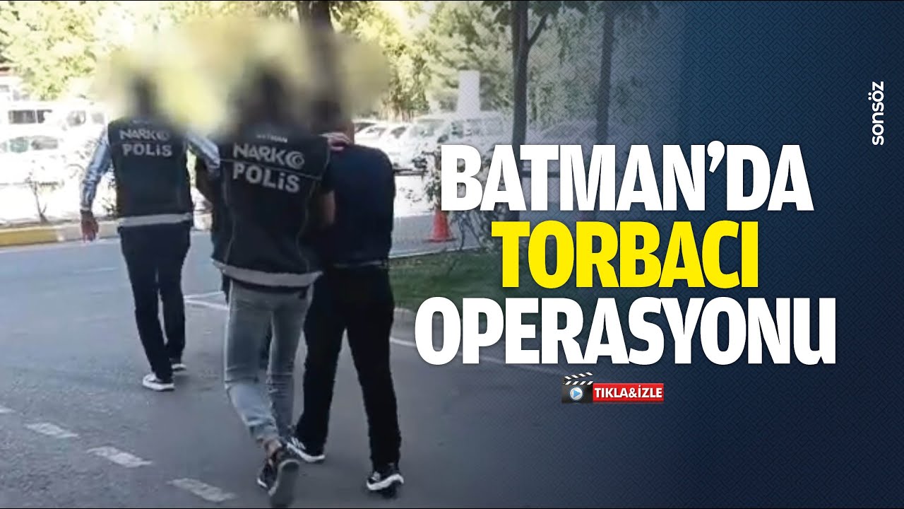 Batman&rsquo;da torbacı operasyonu