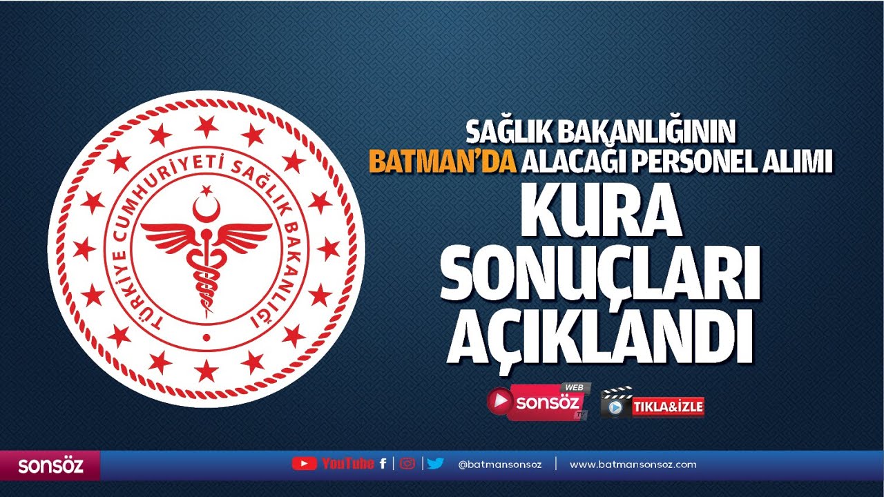 Sağlık Bakanlığının Batman&rsquo;da alacağı personel alımı kura sonu&ccedil;ları a&ccedil;ıklandı