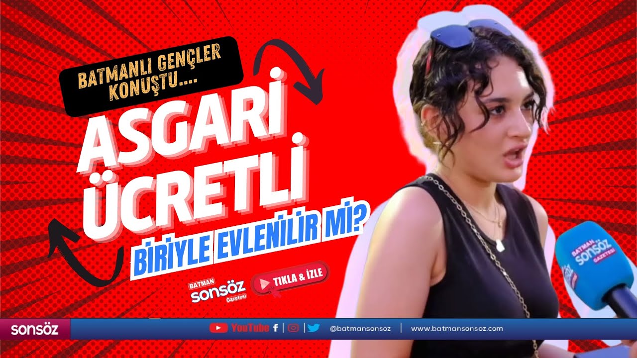 Batmanlı gen&ccedil;ler konuştu... Asgari &uuml;cretli biriyle evlenilir mi?