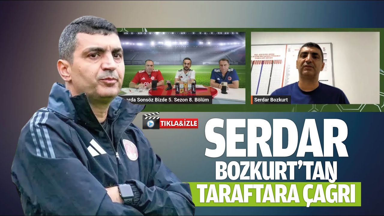 Serdar Bozkurt&rsquo;tan taraftara &ccedil;ağrı