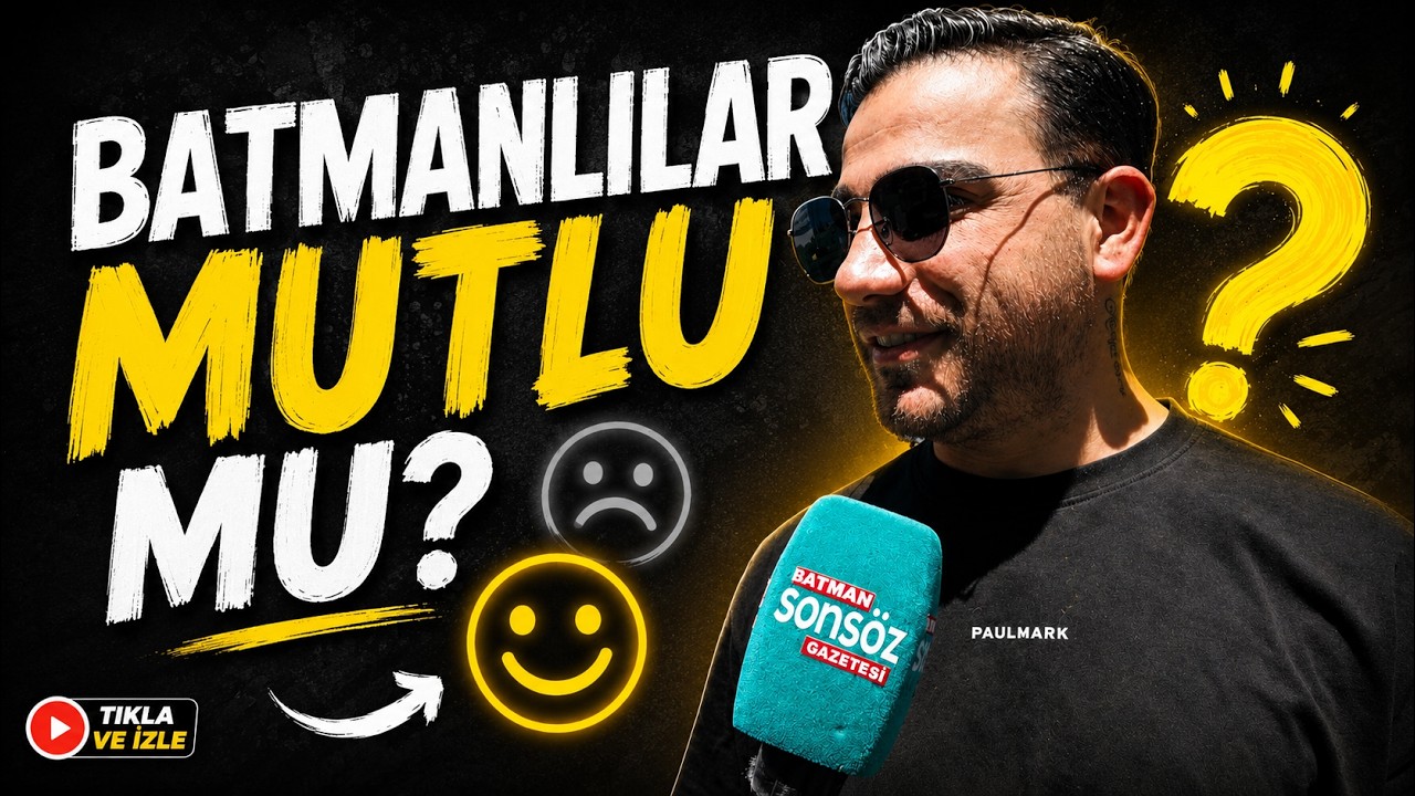 Batmanlılar mutlu mu? İşte yanıtlar