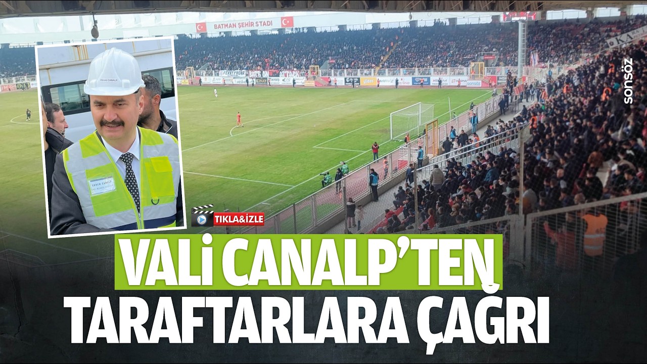 Vali Canalp&rsquo;ten taraftarlara &ccedil;ağrı