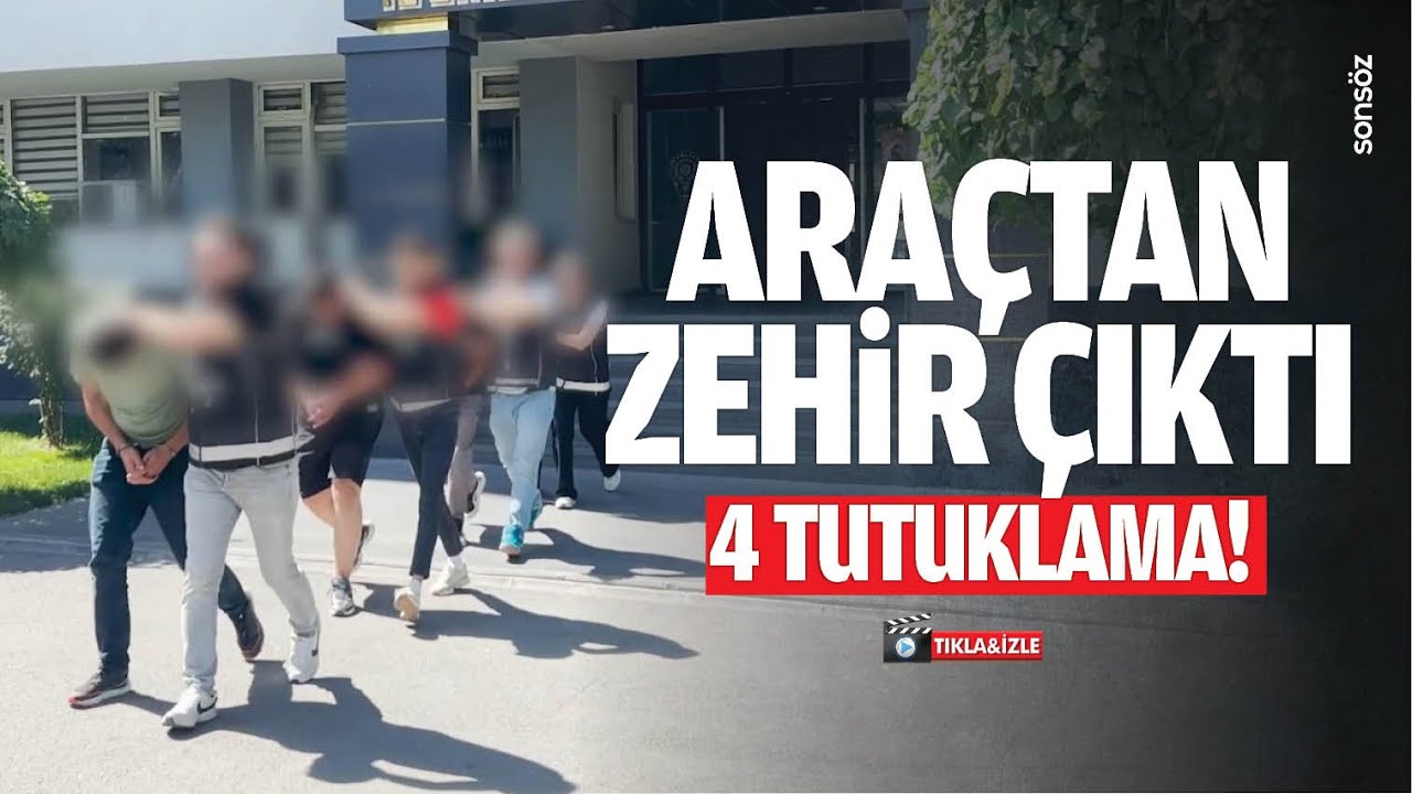 Ara&ccedil;tan zehir &ccedil;ıktı, 4 tutuklama!