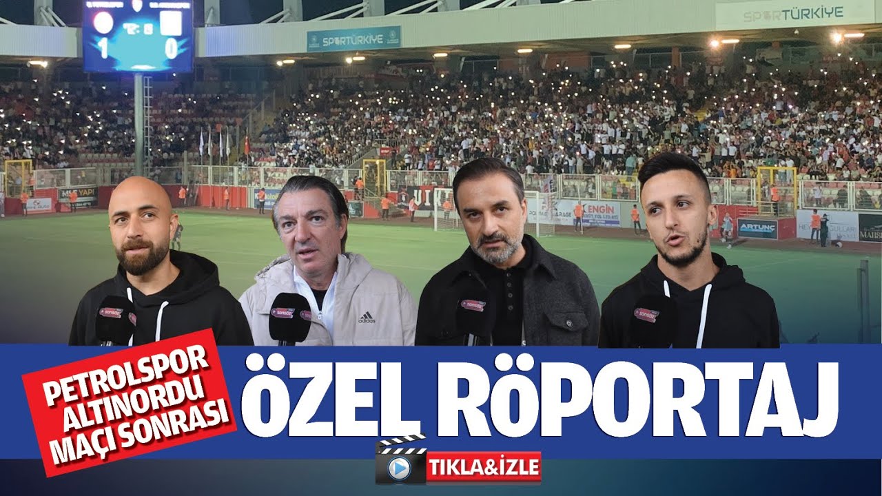 Petrolspor-Altınordu ma&ccedil;ı sonrası &ouml;zel r&ouml;portaj