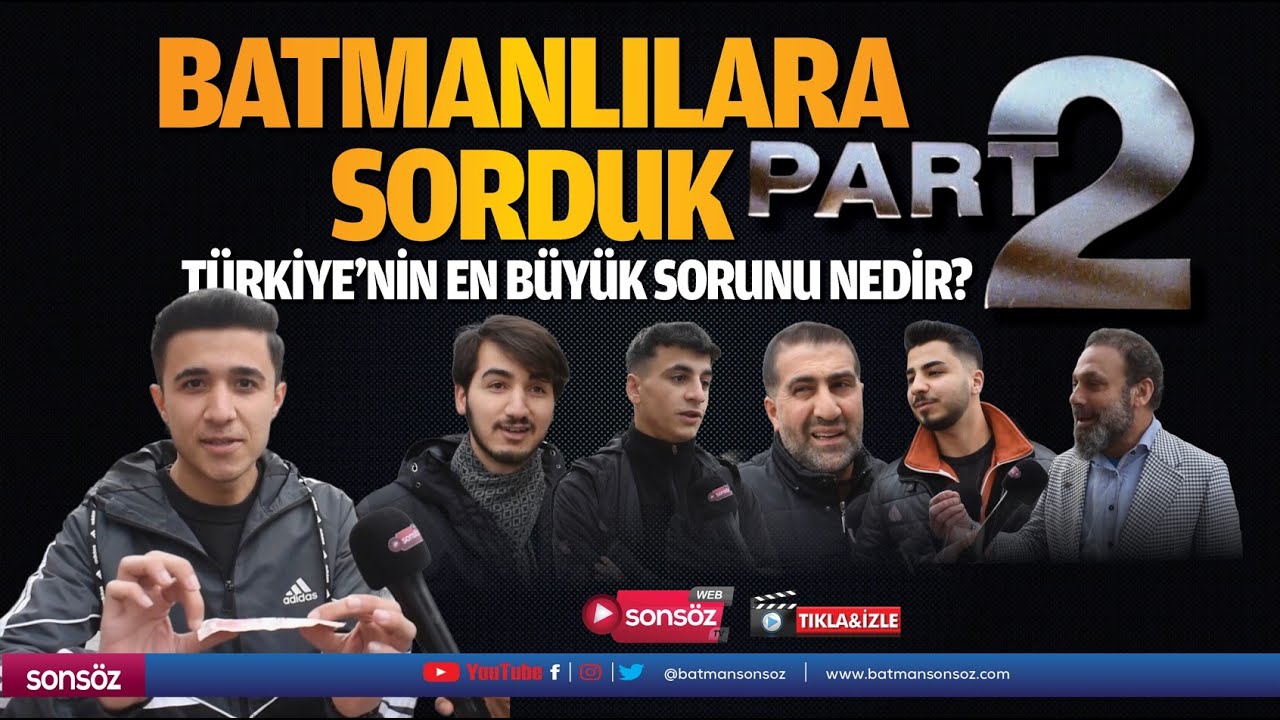 Batmanlılara Sorduk; T&uuml;rkiye'nin en b&uuml;y&uuml;k sorunu nedir? Part-2