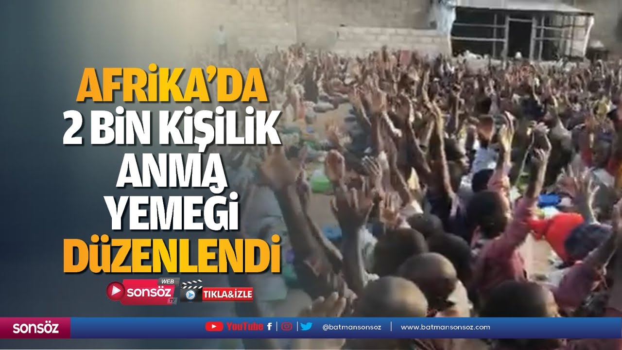 Afrika&rsquo;da 2 bin kişilik anma yemeği d&uuml;zenlendi