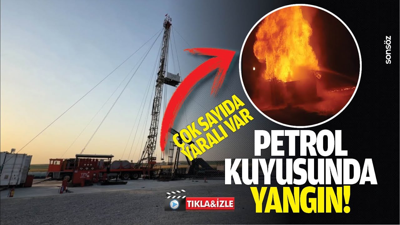 Petrol kuyusunda yangın! &Ccedil;ok sayıda yaralı var