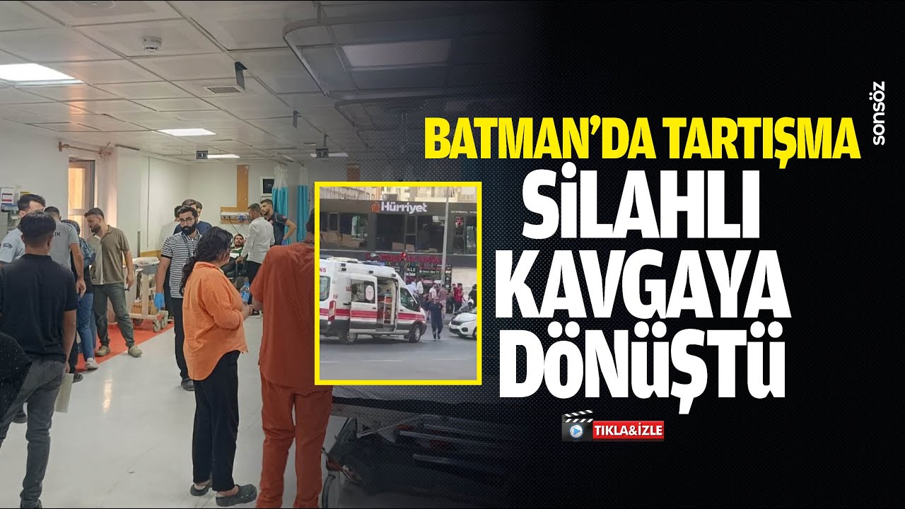 Batman&rsquo;da tartışma silahlı kavgaya d&ouml;n&uuml;şt&uuml;: 3 yaralı