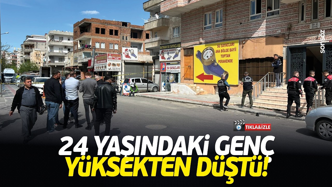 24 yaşındaki gen&ccedil;, y&uuml;ksekten d&uuml;şt&uuml;!