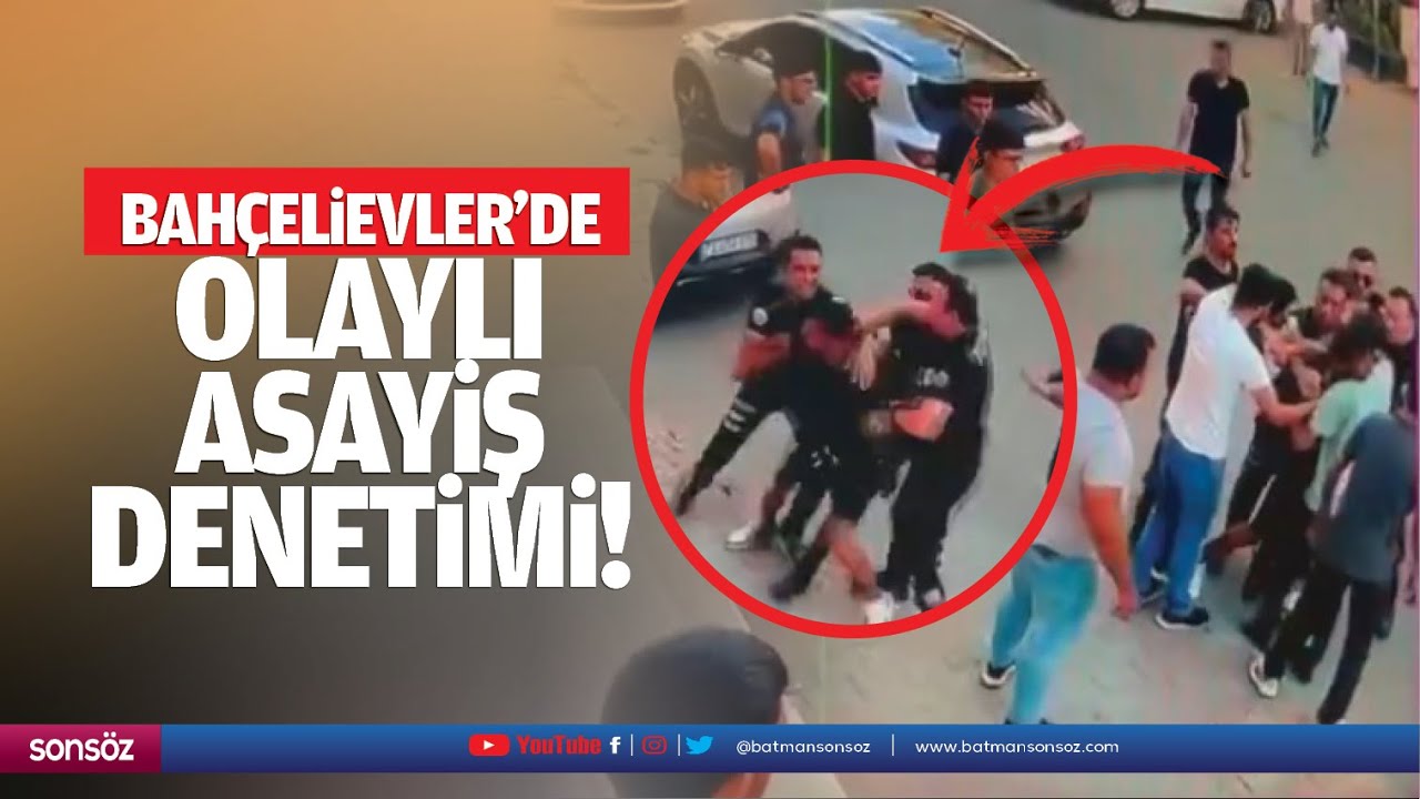 Bah&ccedil;elievler&rsquo;de olaylı asayiş denetimi!