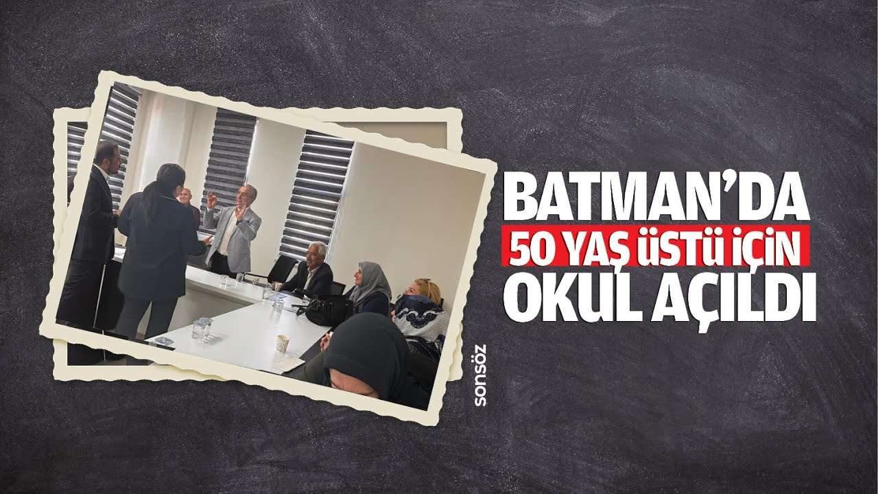 Batman&rsquo;da 50 yaş &uuml;st&uuml; i&ccedil;in okul a&ccedil;ıldı