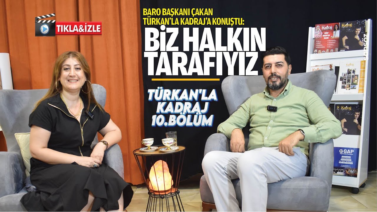 Baro Başkanı &Ccedil;akan, T&uuml;rkan&rsquo;la Kadraj&rsquo;a konuştu: &ldquo;Biz halkın tarafıyız&rdquo;