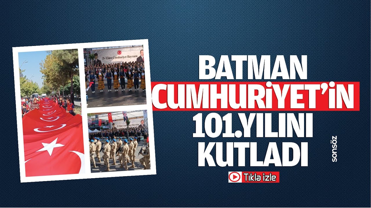 Batman, Cumhuriyet&rsquo;in 101.yılını kutladı