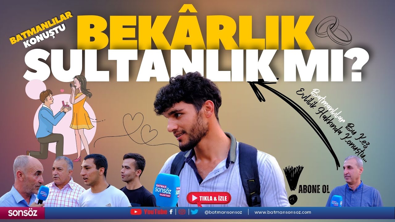 Batmanlılar bu kez evlilik hakkında konuştu... Bek&acirc;rlık sultanlık mı?