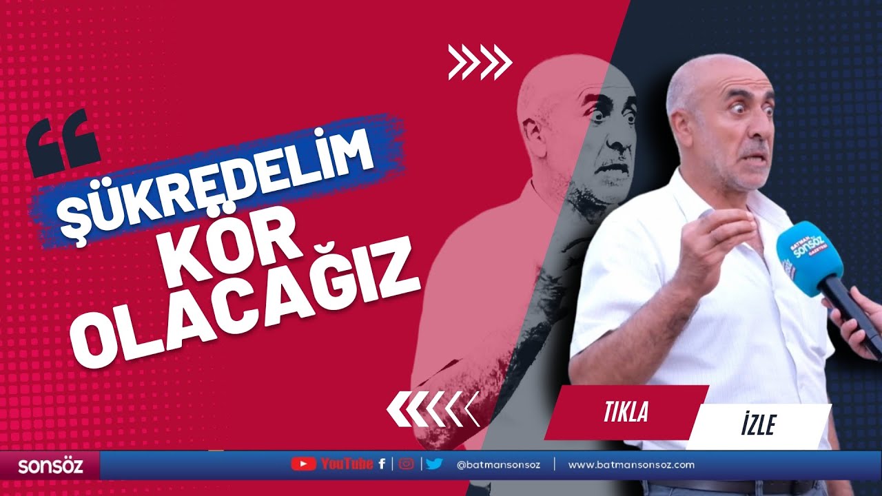 Ş&uuml;kredelim, k&ouml;r olacağız