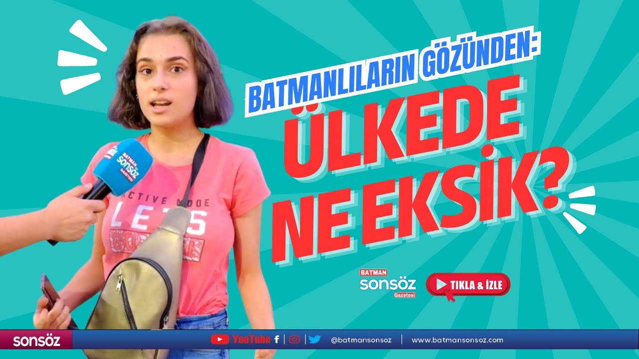 Batmanlıların g&ouml;z&uuml;nden: &Uuml;lkede ne eksik?