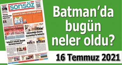 BATMAN'DA BUG&Uuml;N NELER OLDU?