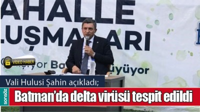 Batman&rsquo;da delta vir&uuml;s&uuml; tespit edildi