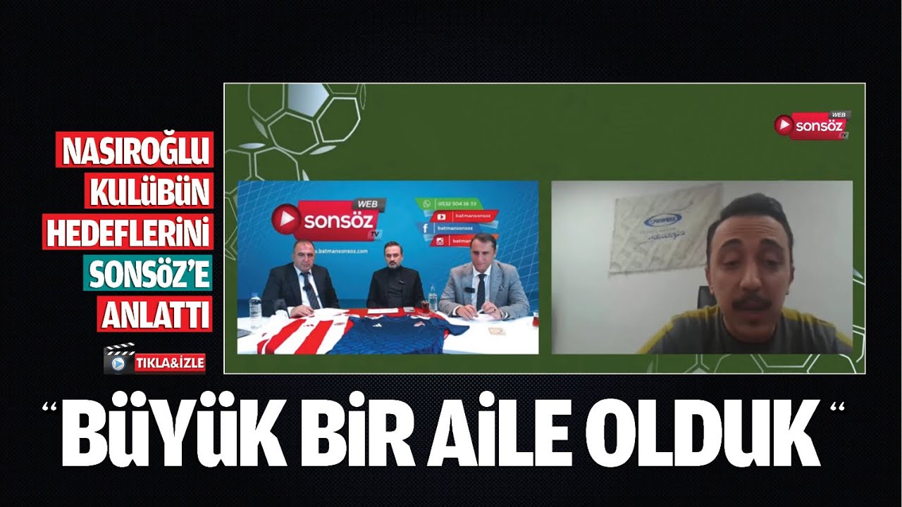 Nasıroğlu, kul&uuml;b&uuml;n hedeflerini Sons&ouml;z&rsquo;e anlattı; &ldquo;B&uuml;y&uuml;k bir aile olduk&rdquo;
