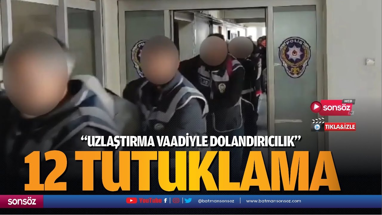 "Uzlaştırma vaadiyle dolandırıcılık" operasyonunda 12 tutuklama