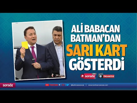 Ali Babacan, Batman’dan sarı kart gösterdi