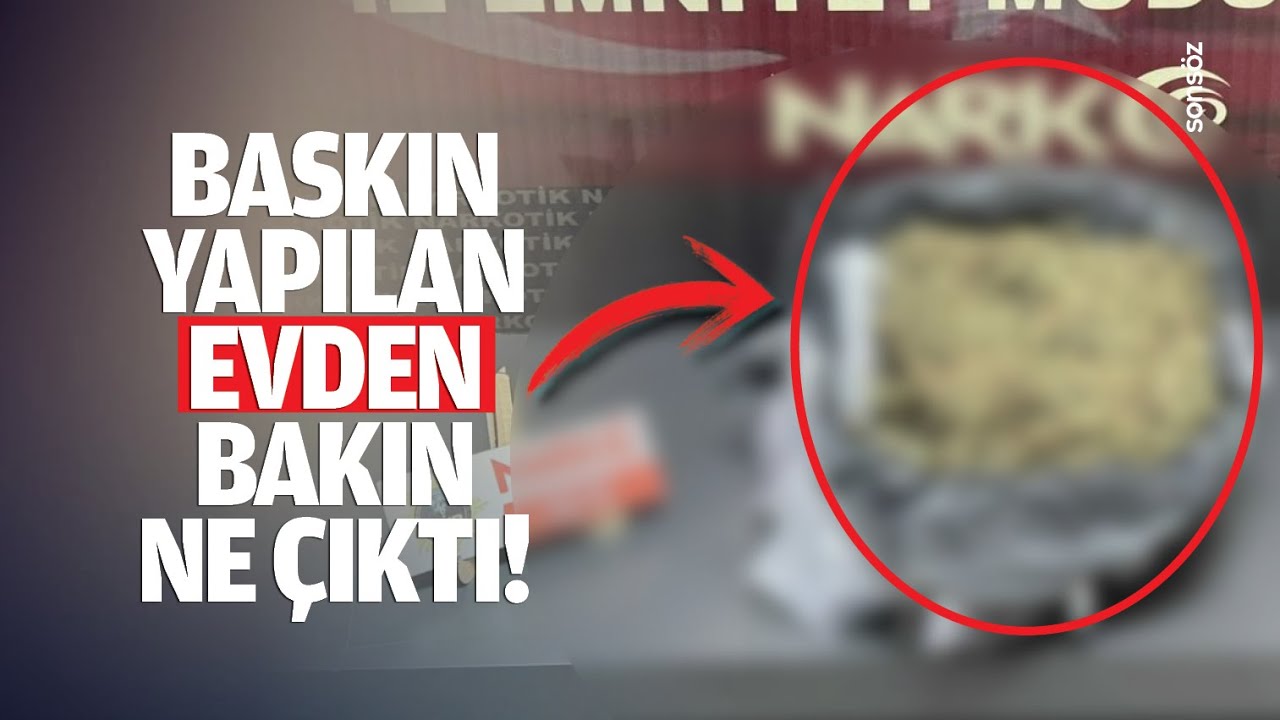 Baskın yapılan evden bakın ne &ccedil;ıktı!