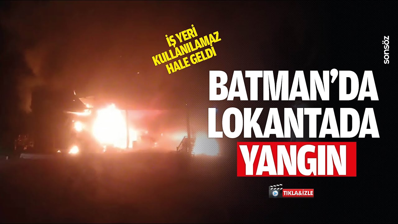 Batman&rsquo;da lokantada yangın: İş yeri kullanılamaz hale geldi