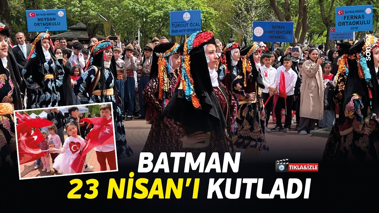 Batman, 23 Nisan&rsquo;ı kutladı
