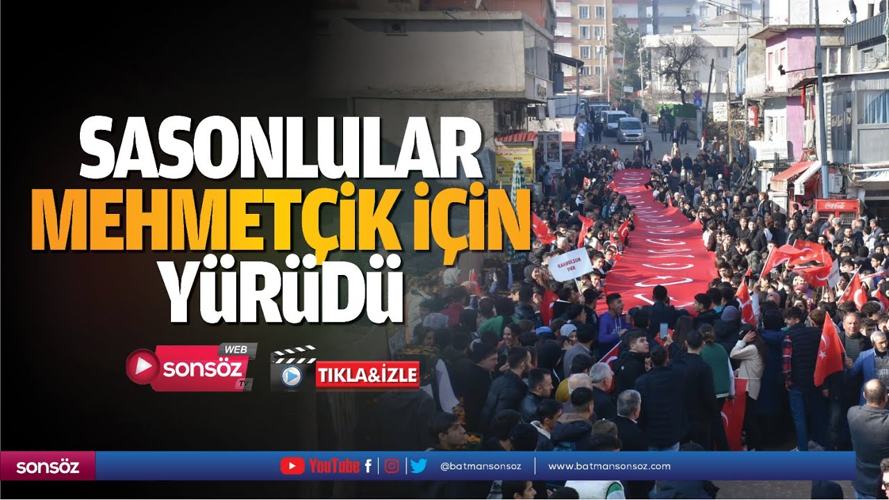 Sasonlular Mehmet&ccedil;ik i&ccedil;in y&uuml;r&uuml;d&uuml;
