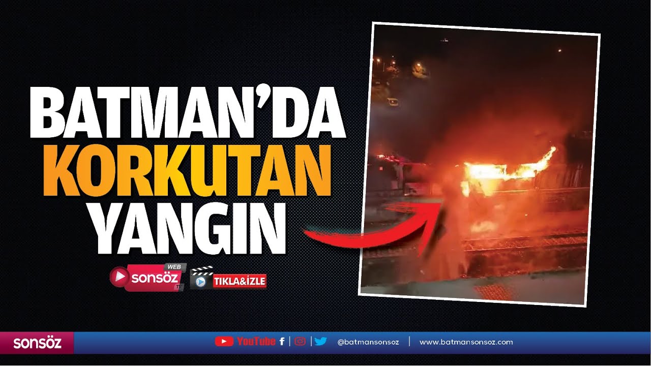 Batman&rsquo;da Korkutan Yangın