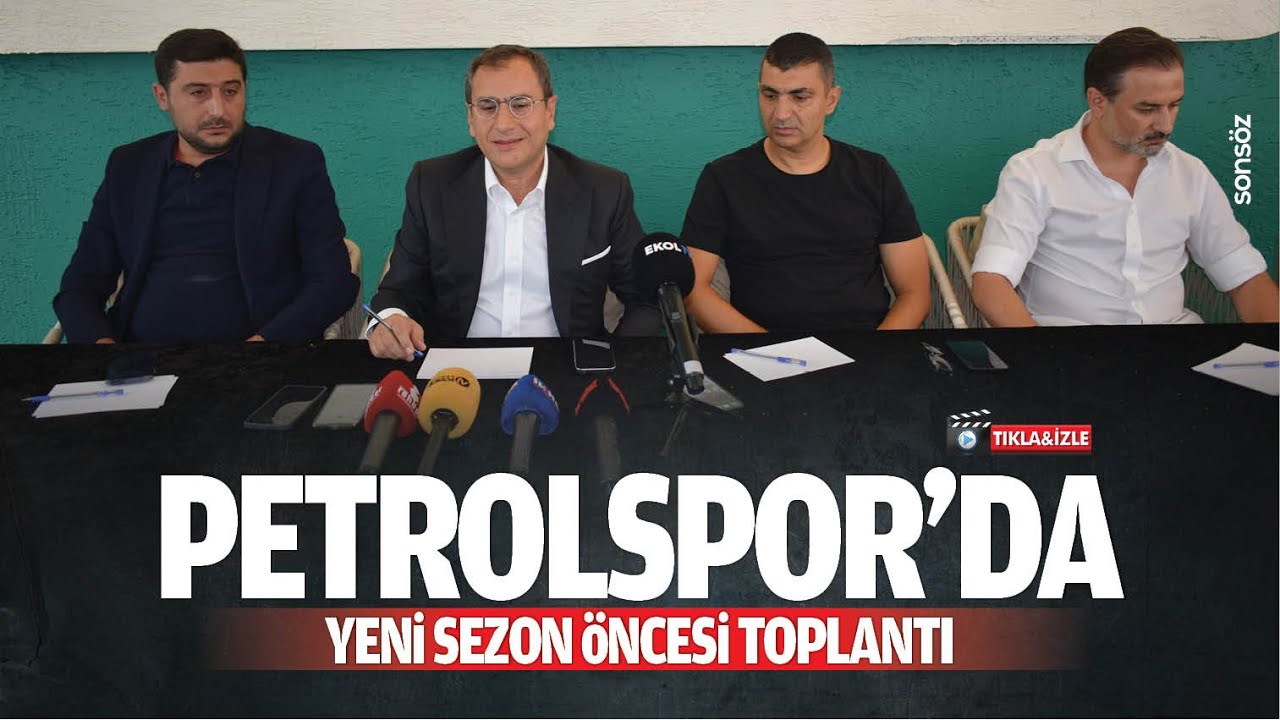 Petrolspor&rsquo;da yeni sezon &ouml;ncesi toplantı