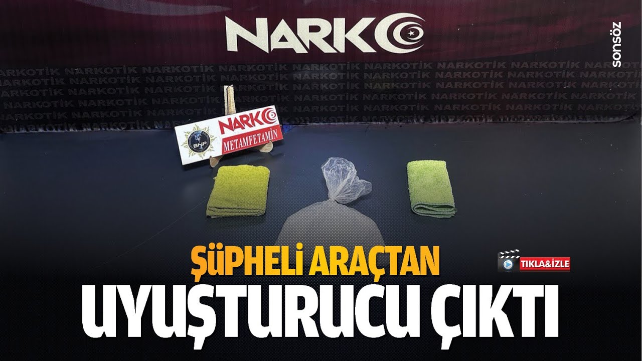Ş&uuml;pheli ara&ccedil;tan uyuşturucu &ccedil;ıktı