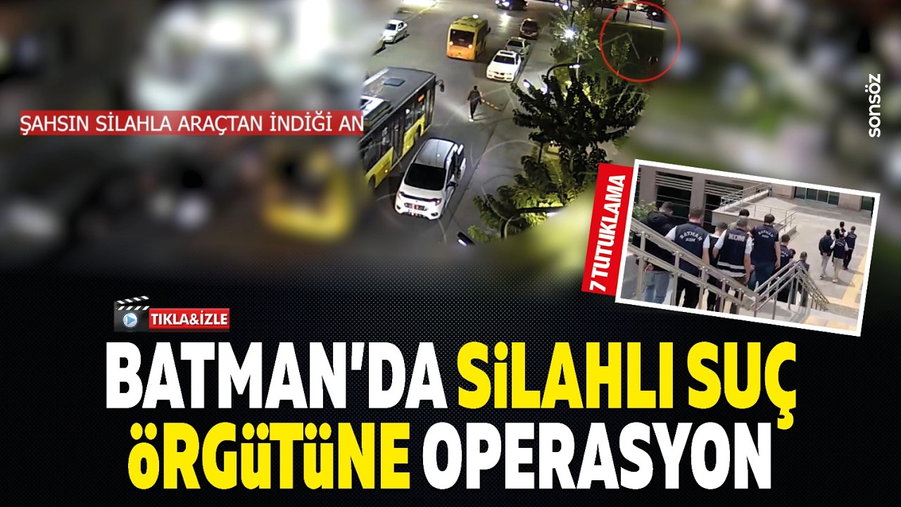 Batman&rsquo;da silahlı su&ccedil; &ouml;rg&uuml;t&uuml;ne operasyon: 7 tutuklama