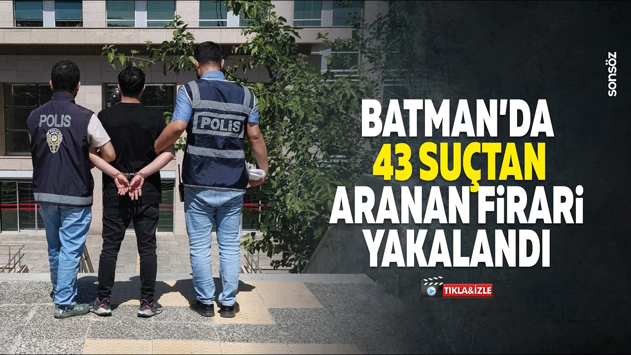 Batman&rsquo;da 43 su&ccedil;tan aranan firari yakalandı