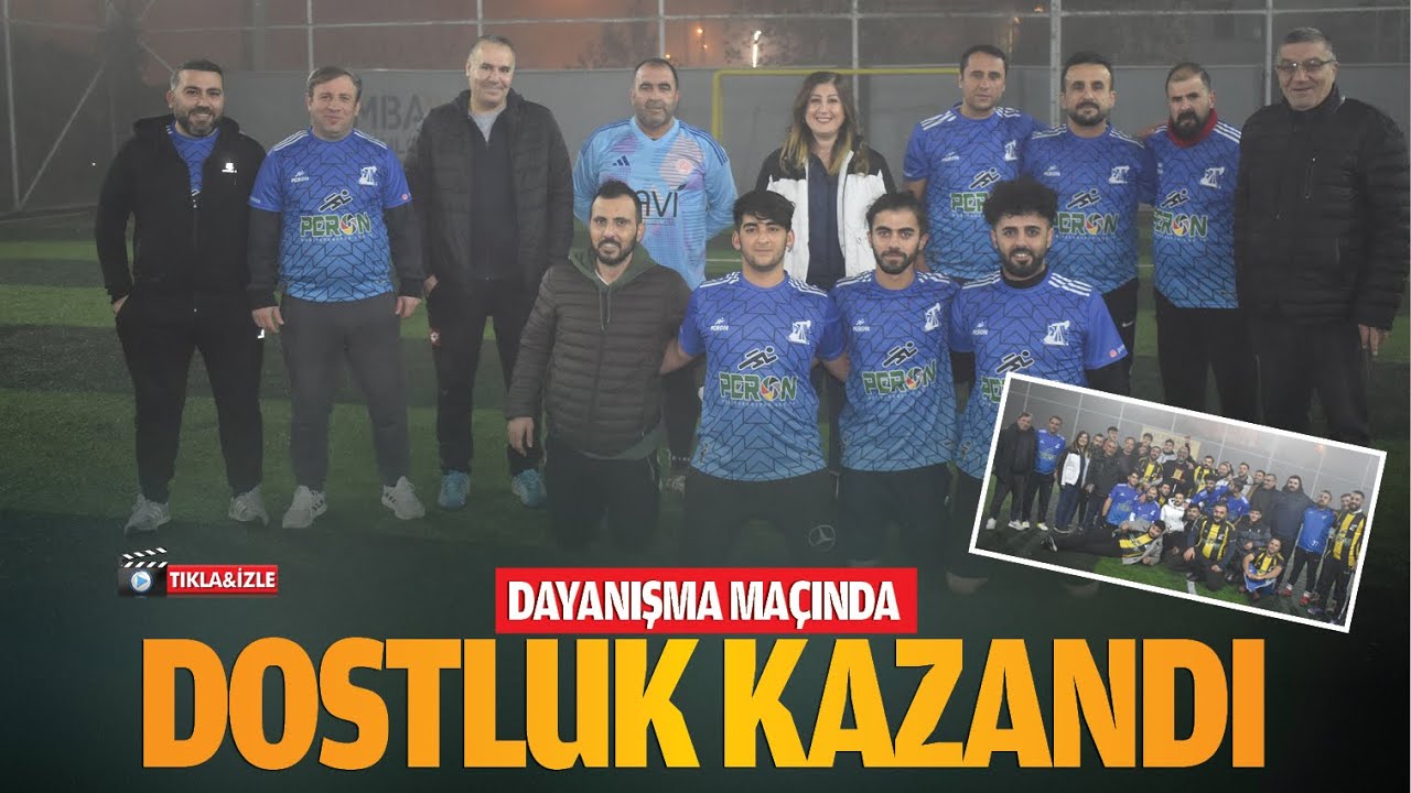 Dayanışma ma&ccedil;ında dostluk kazandı