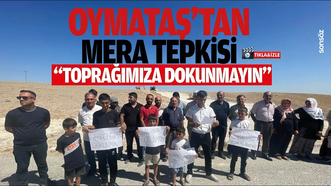 Oymataş&rsquo;tan mera tepkisi; &ldquo;Toprağımıza dokunmayın&rdquo;