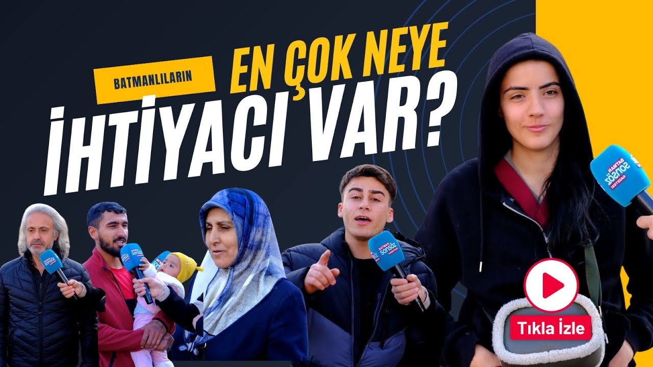 Batmanlıların en &ccedil;ok neye ihtiyacı var?