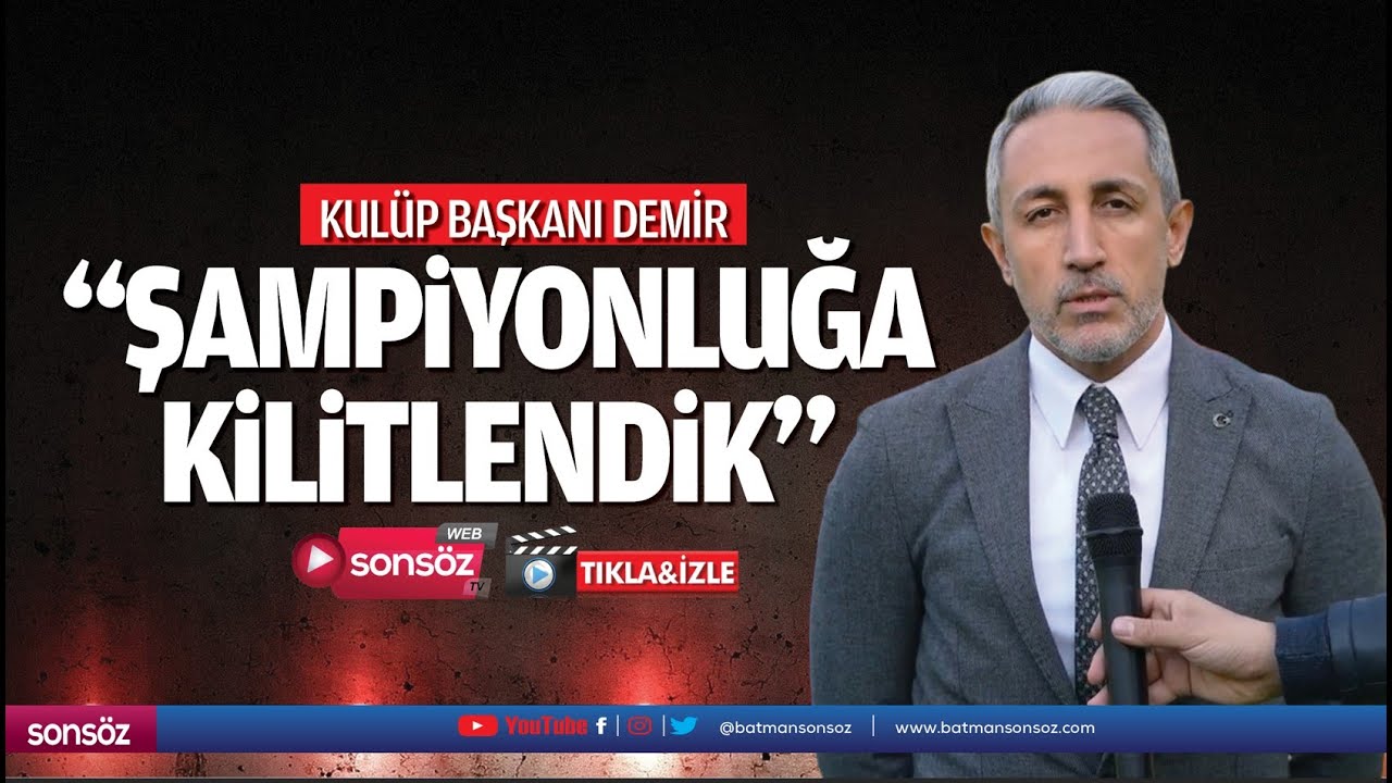 Kul&uuml;p Başkanı Demir; &ldquo;Şampiyonluğa kilitlendik&rdquo;