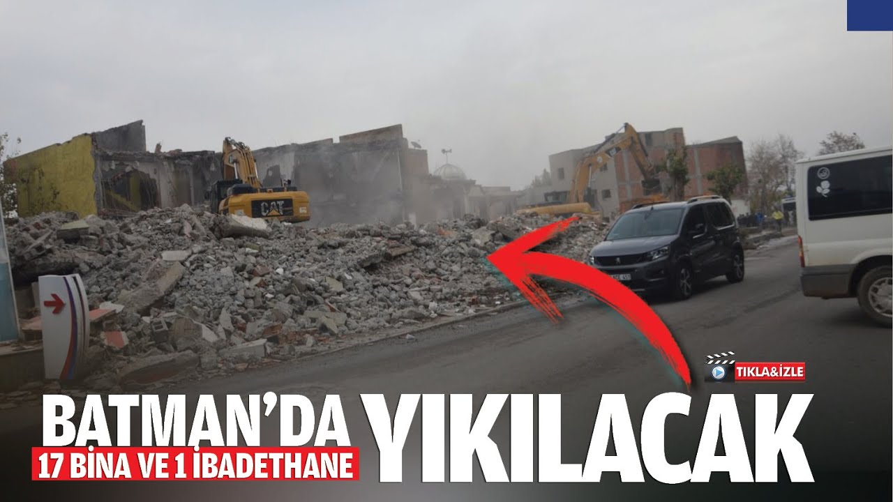 Batman&rsquo;da 17 bina ve 1 ibadethane yıkılacak